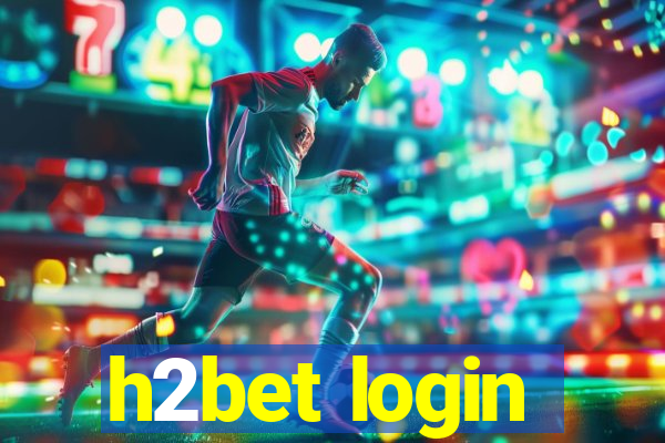 h2bet login